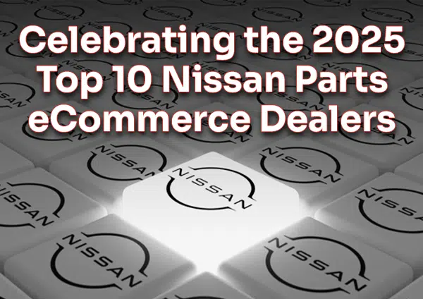 Celebrating the 2025 Top 10 Nissan Parts eCommerce Dealers